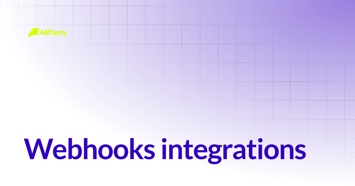 Webhooks integrations | Server side experimentations | AB Tasty ...