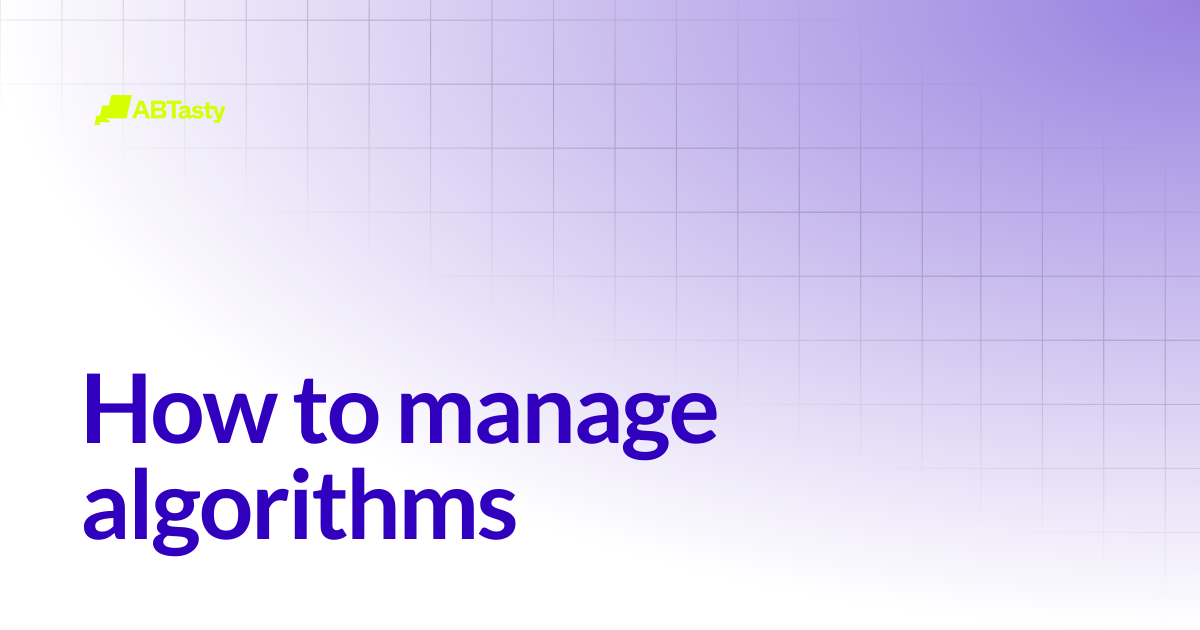 How to manage algorithms | AB Tasty Documentation