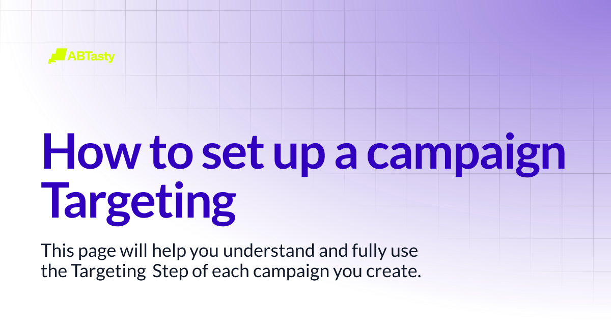 How to set up a campaign Targeting | AB Tasty Documentation