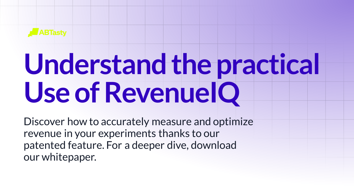 Understand the practical Use of RevenueIQ | AB Tasty Documentation