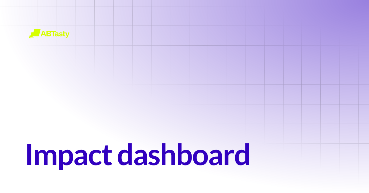 Impact dashboard | AB Tasty Documentation