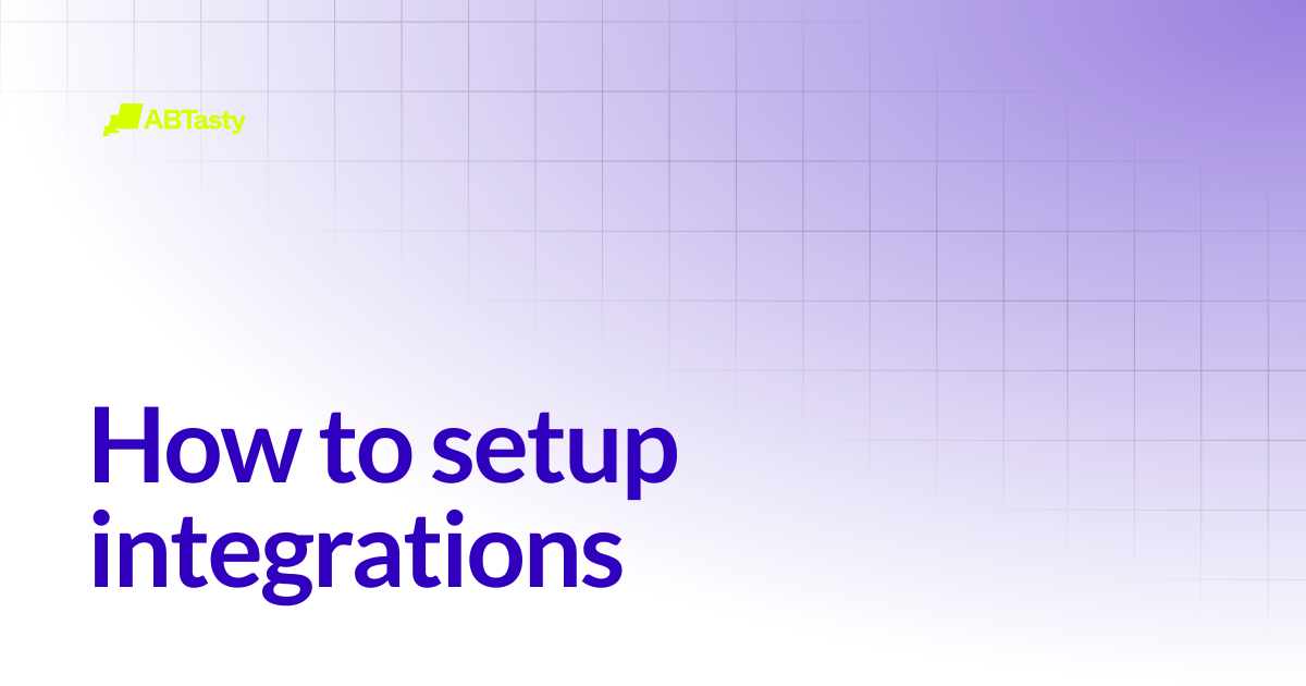 How to setup integrations | AB Tasty Documentation