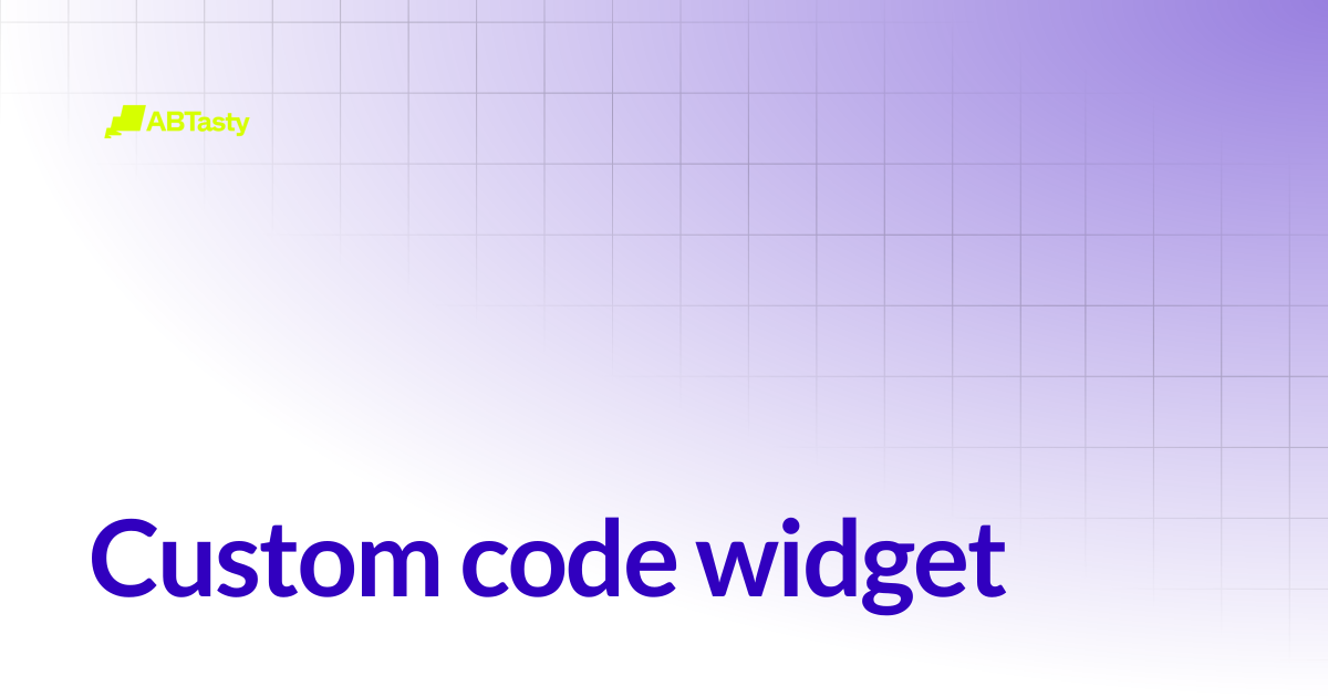 Custom code widget | AB Tasty Documentation