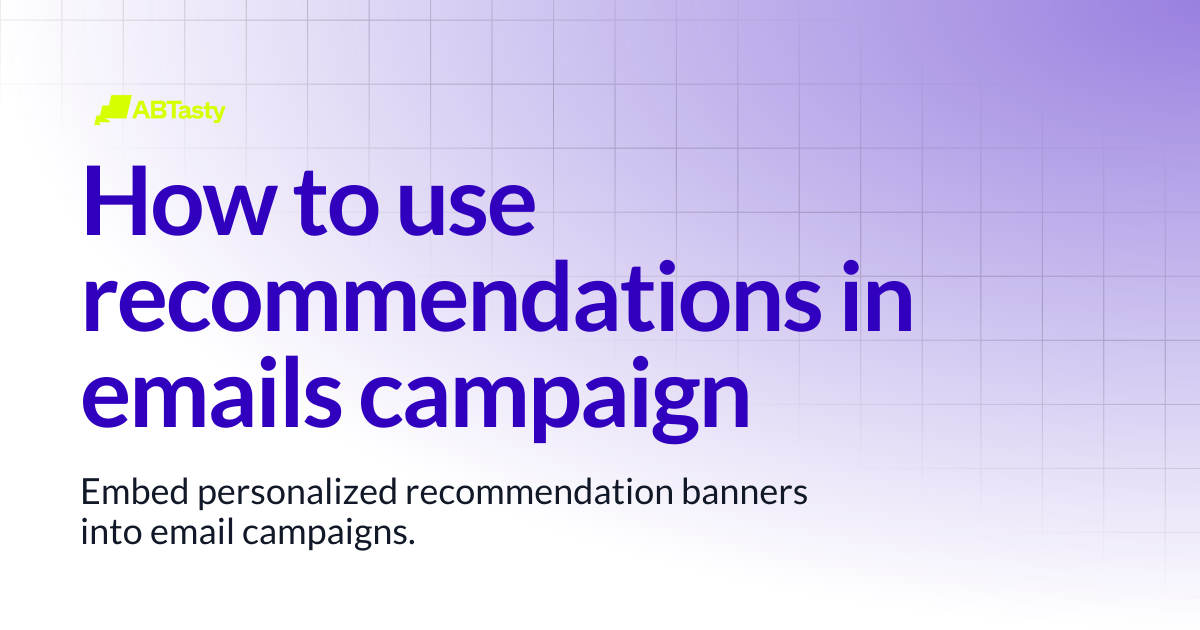 How to use recommendations in emails campaign | AB Tasty Documentation