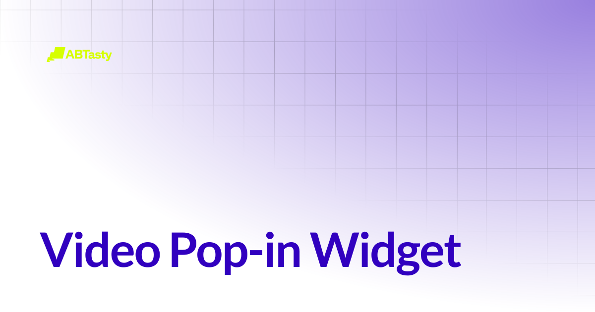 Video Pop-in Widget | AB Tasty Documentation