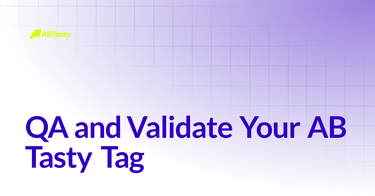 QA and Validate Your AB Tasty Tag | AB Tasty Documentation