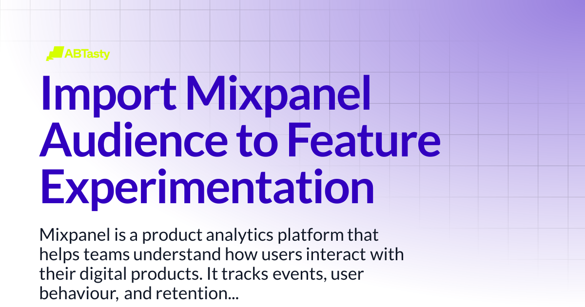 Import Mixpanel Audience to Feature Experimentation | AB Tasty ...