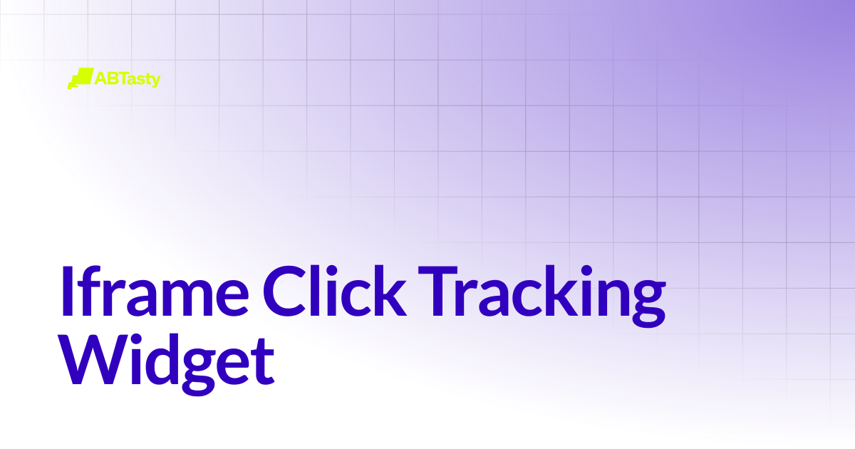 Iframe Click Tracking Widget | AB Tasty Documentation